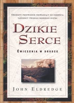 Dzikie serce. Ćwiczenia w drodze.