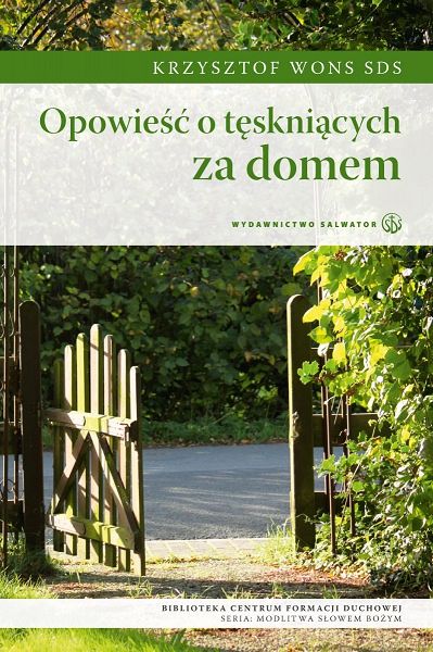 Opowieść o tęskniących za domem - ks. Krzystof Wons SDS