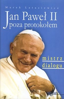 Jan Paweł II poza protokołem - mistrz dialogu