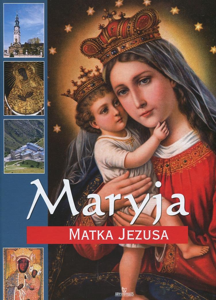 Ile Lat Miała Maryja Jak Urodziła Jezusa Maryja matka Jezusa - Anna Paterek - książki religijne, katolickie