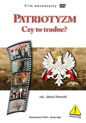 PATRIOTYZM CZY TO TRUDNE?