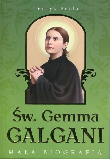 Św. Gemma Galgani. Mała biografia
