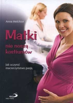 Matki nie noszą kostiumów