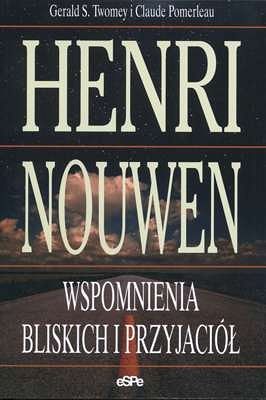 Henri Nouwen wspomnienia bliskich przyjaciół