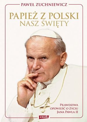 Papież z Polski. Nasz Święty