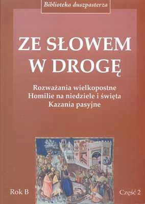 ZE SŁOWEM W DROGĘ. Rok B cz. 2