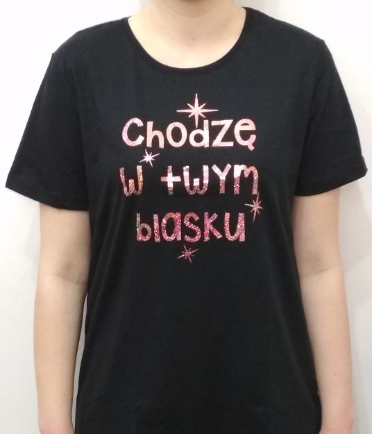 Koszulka damska  - Chodzę w twym blasku