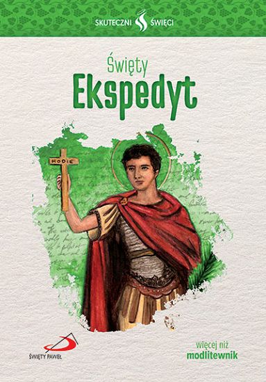 Święty Ekspedyt. Seria - Skuteczni Święci