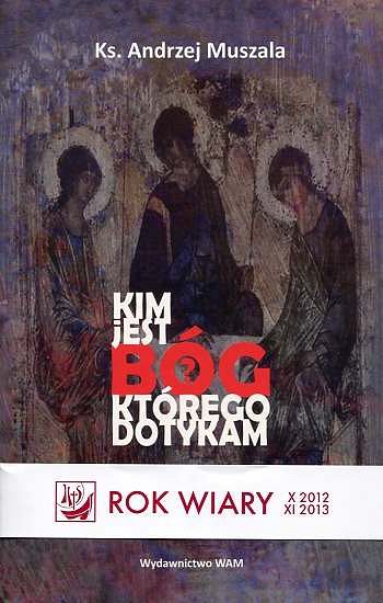 Kim jest Bóg którego dotykam