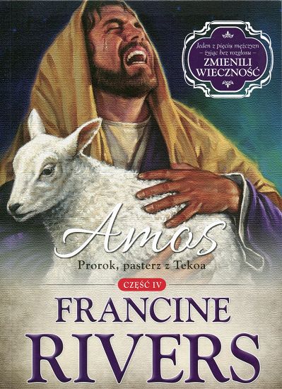 Amos. Prorok, pasterz z Tekoa - Francine Rivers