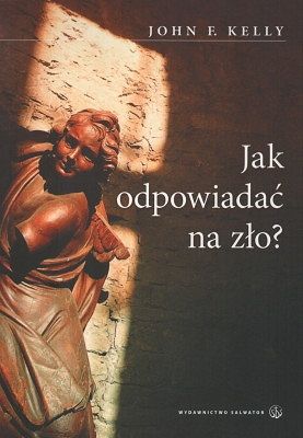 Jak odpowiadać na zło?