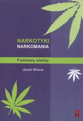 Narkotyki, narkomania - podstawy wiedzy