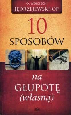 10 sposobów na głupotę (własną)