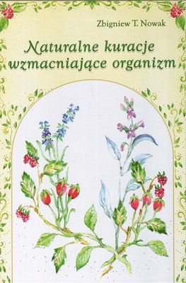 Naturalne kuracje wzmacniające organizm