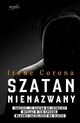 Szatan nienazwany. Sądzicie że szatan nie istnieje? myśląc w ten sposób właśnie zaczęliście mu służyć