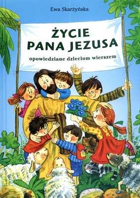 Życie Pana Jezusa opowiedziane dzieciom wierszem