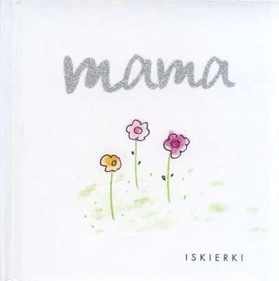 Mama (EX) - Iskierki