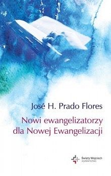 Nowi ewangelizatorzy dla Nowej Ewangelizacji