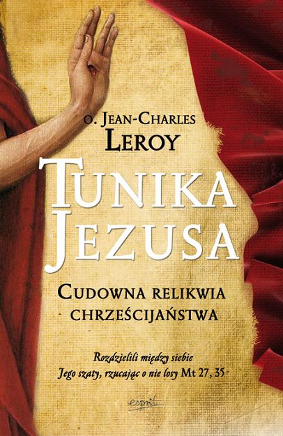 Tunika Jezusa cudowna relikwia chrześcijaństwa