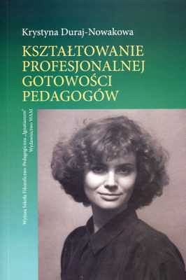 KSZTAŁTOWANIE PROFESJONALNEJ GOTOWOŚCI PEDAGOGÓW
