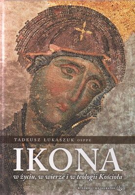 Ikona w życiu, wierze i w teologii Kościoła