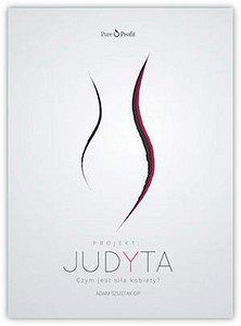 Projekt: JUDYTA Czym jest siła kobiety?