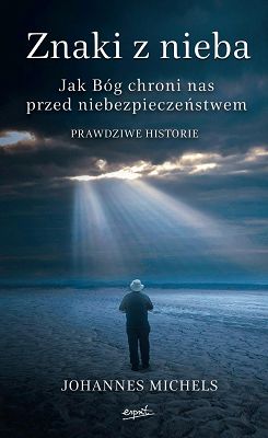 Znaki z nieba. Jak Bóg chroni nas przed niebezpieczeństwem