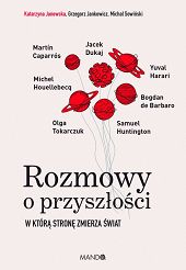 Rozmowy o przyszłości W którą stronę zmierza świat