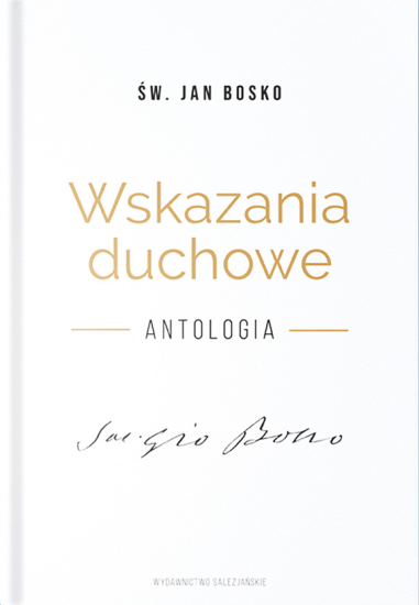 Wskazania duchowe Antologia - św. Jan Bosko