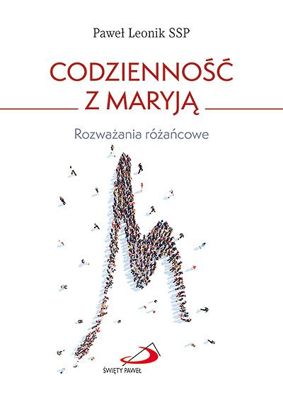 Codzienność z Maryją Rozważania różańcowe