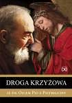 Droga Krzyżowa ze św. Ojcem Pio z Pietrelciny