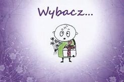 Wybacz...