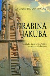 Drabina Jakuba. Praktyka karmelitańskiej modlitwy biblijnej