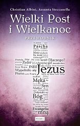 Wielki Post i Wielkanoc - Przewodnik