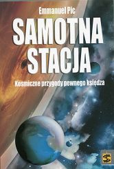 Samotna stacja. Kosmiczne przygody pewnego księdza